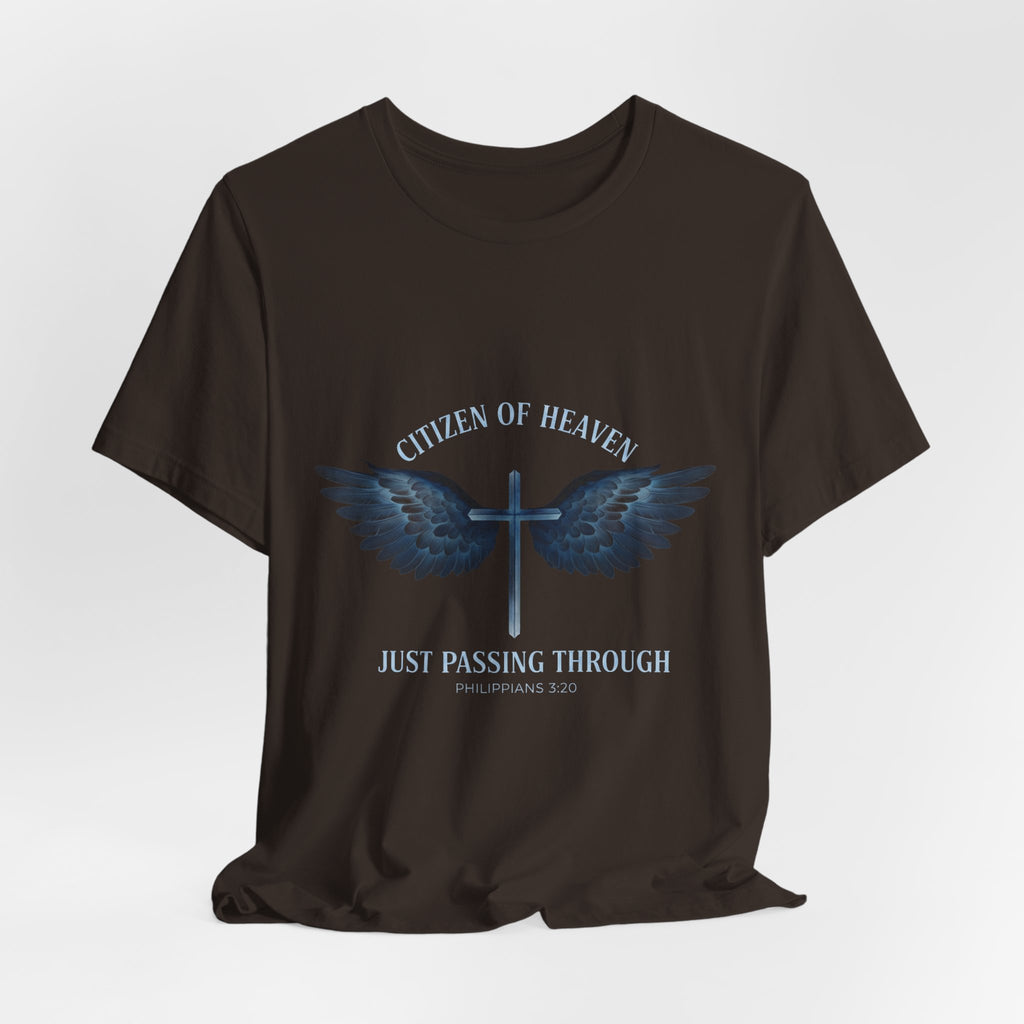 Citizen of Heaven T-Shirt — "Just Passing Through" Philippians 3:20