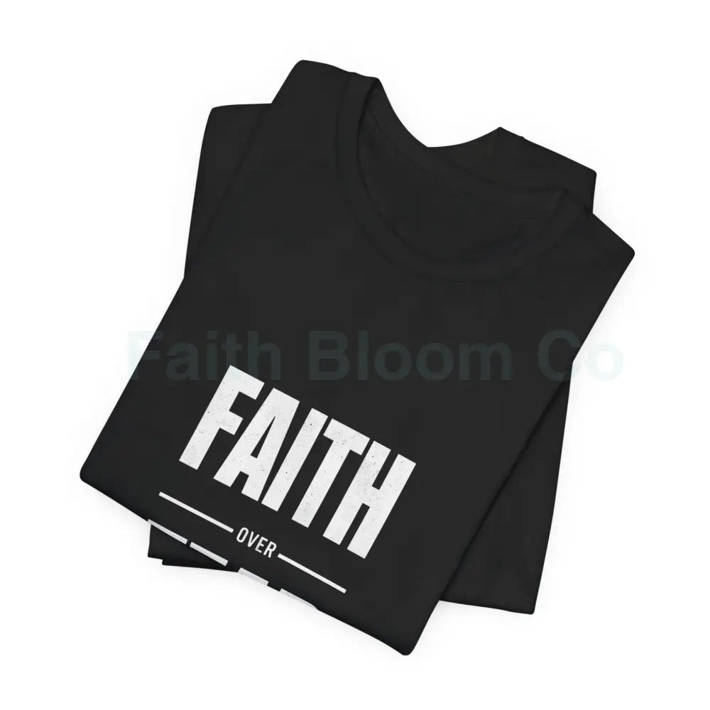 Faith Over Fear T-Shirt — Inspirational Christian Tee T-Shirt