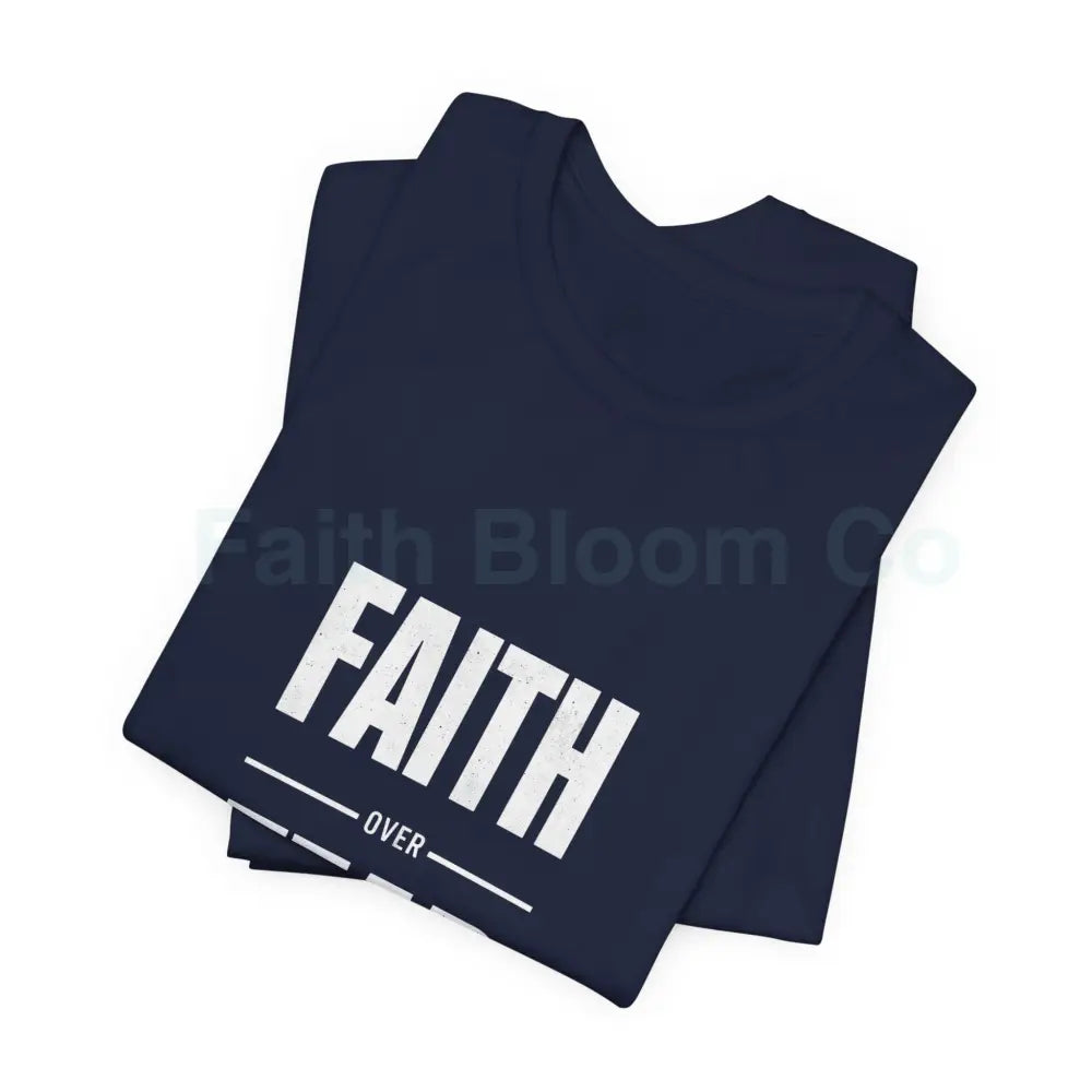 Faith Over Fear T-Shirt — Inspirational Christian Tee T-Shirt