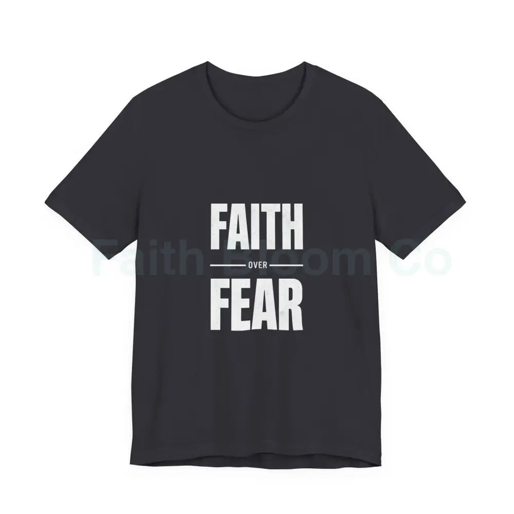 Faith Over Fear T-Shirt — Inspirational Christian Tee T-Shirt
