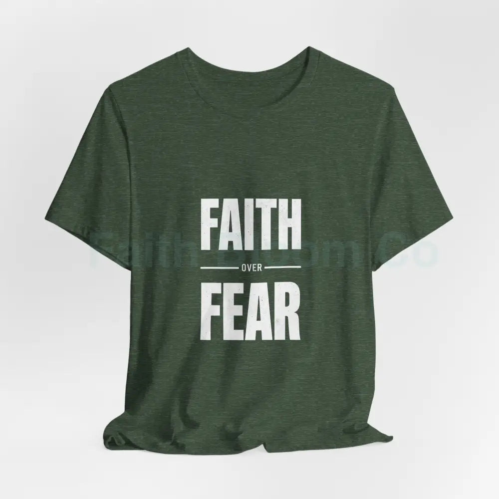 Faith Over Fear T-Shirt — Inspirational Christian Tee T-Shirt