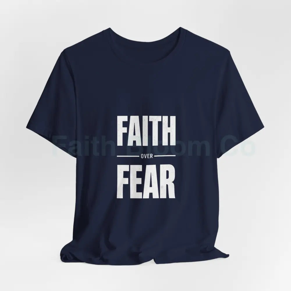 Faith Over Fear T-Shirt — Inspirational Christian Tee T-Shirt