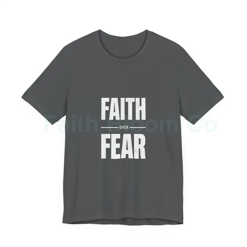 Faith Over Fear T-Shirt — Inspirational Christian Tee T-Shirt