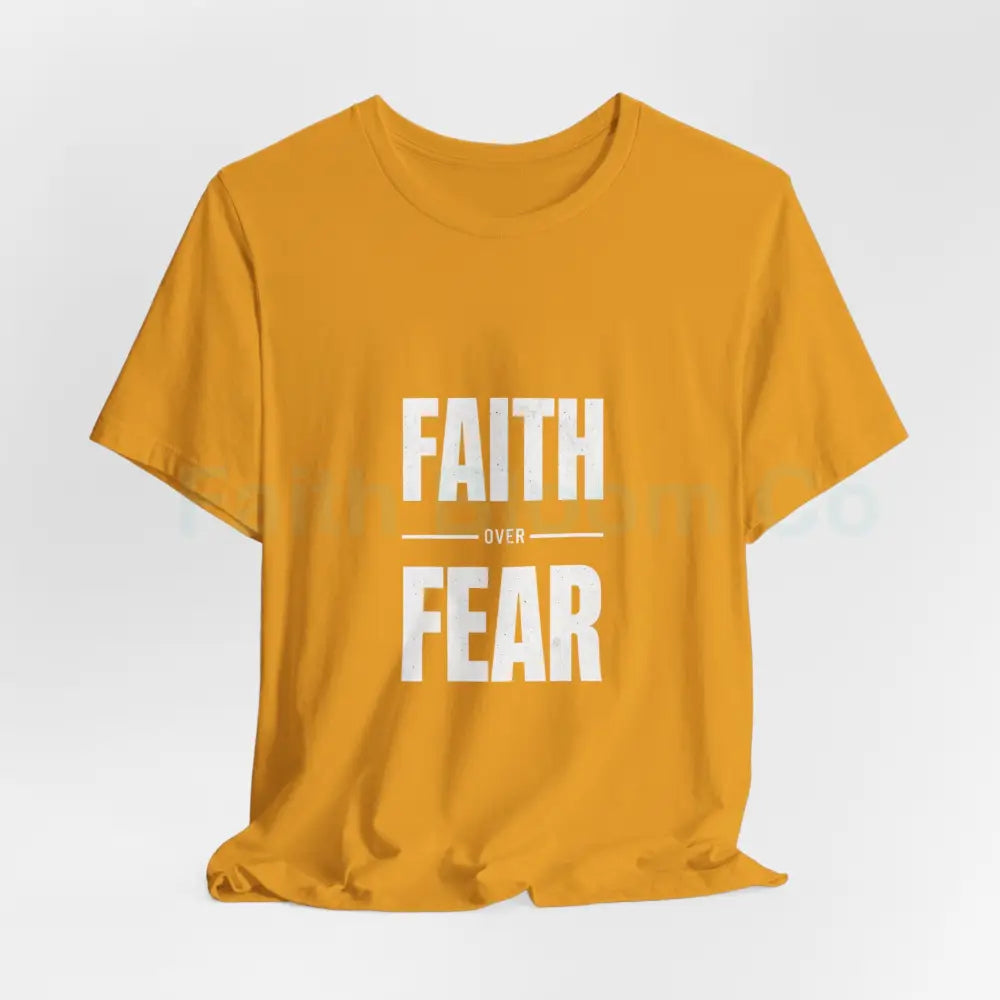 Faith Over Fear T-Shirt — Inspirational Christian Tee T-Shirt