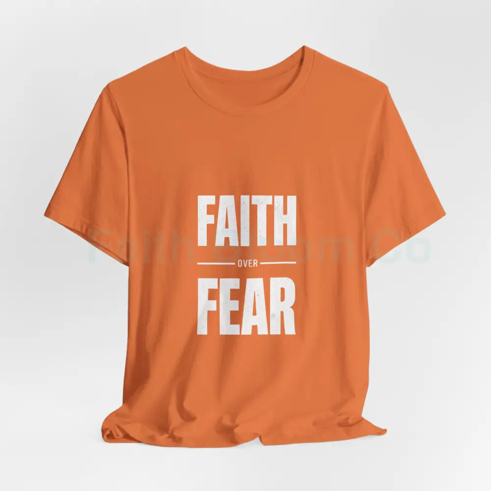 Faith Over Fear T-Shirt — Inspirational Christian Tee T-Shirt