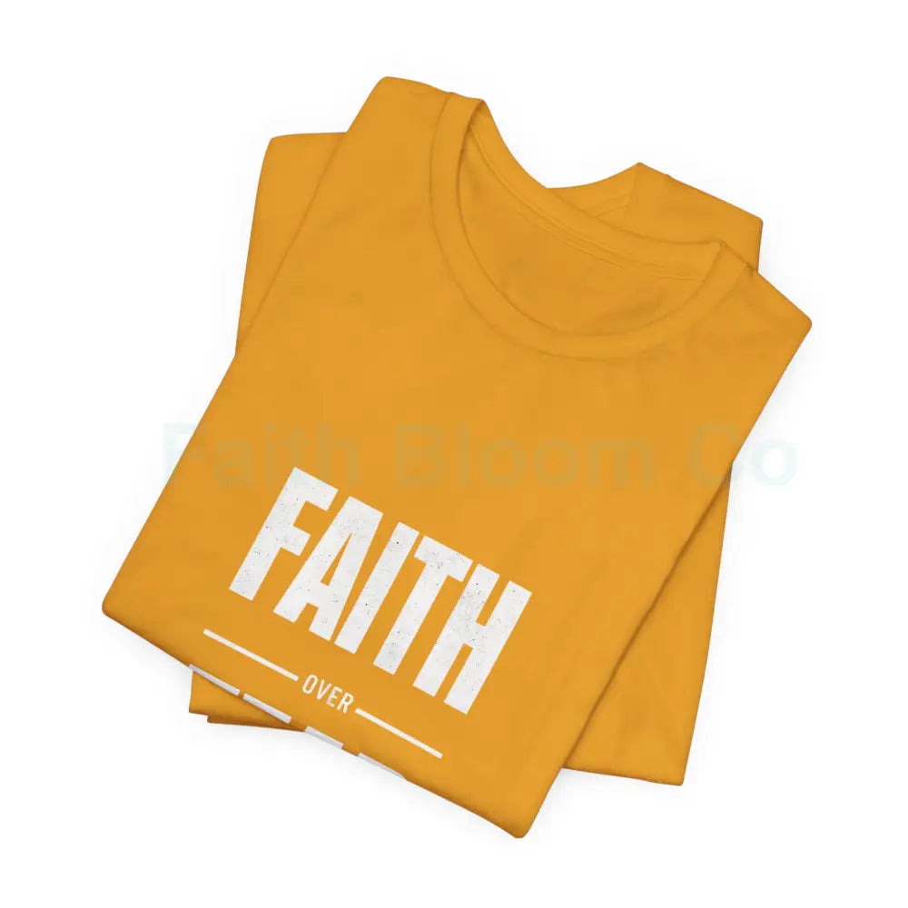 Faith Over Fear T-Shirt — Inspirational Christian Tee T-Shirt