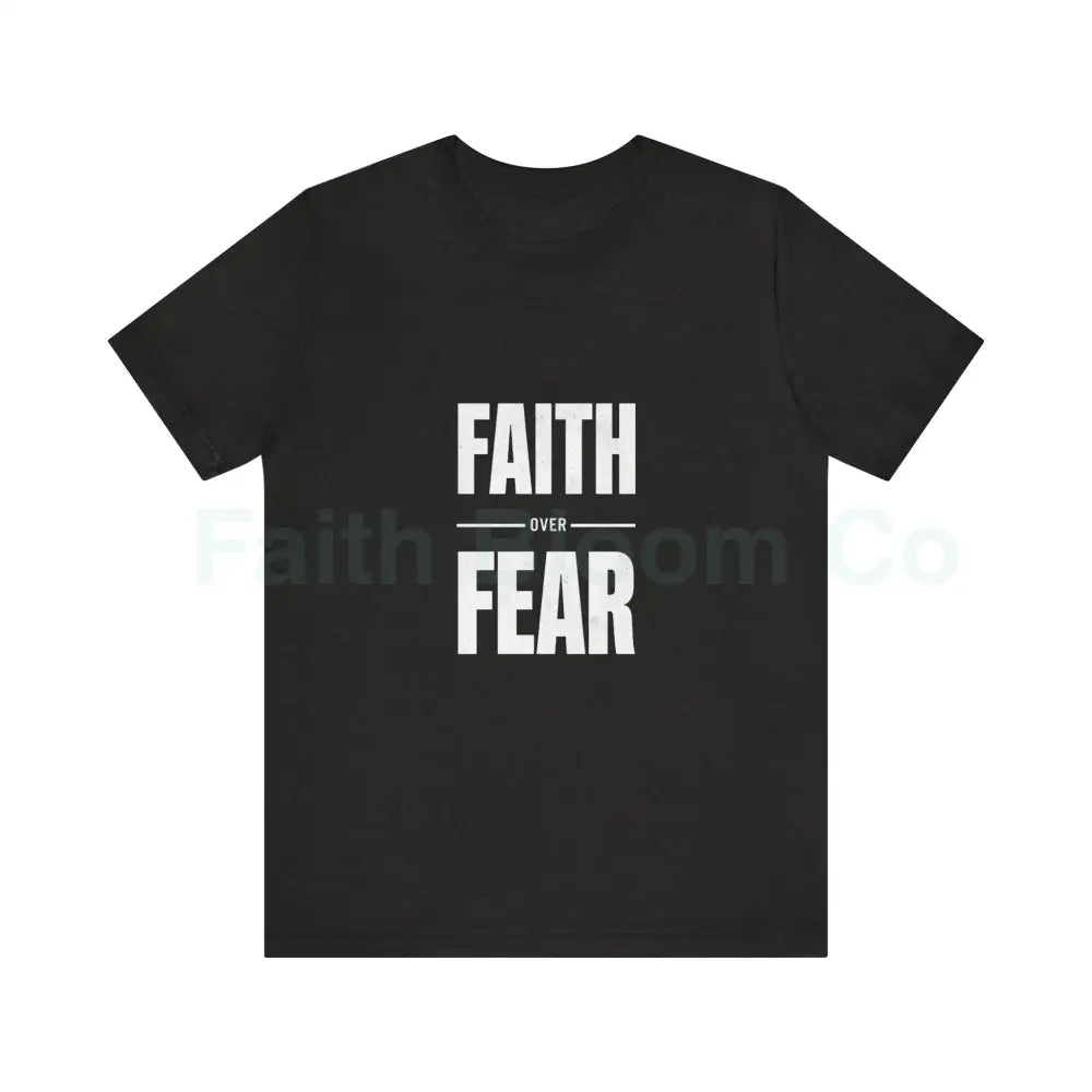 Faith Over Fear T-Shirt — Inspirational Christian Tee Black Heather / S T-Shirt
