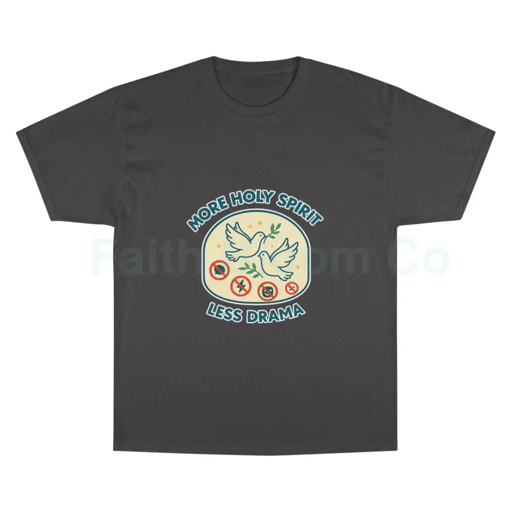 More Holy Spirit T-Shirt Funny Christian Tee Anti-Drama Shirt Faith-Based Fashion Religious Gift Casual Wear Charcoal