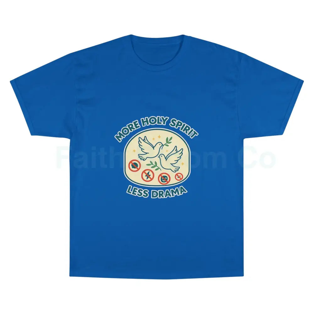 More Holy Spirit T-Shirt Funny Christian Tee Anti-Drama Shirt Faith-Based Fashion Religious Gift Casual Wear Royal Blue