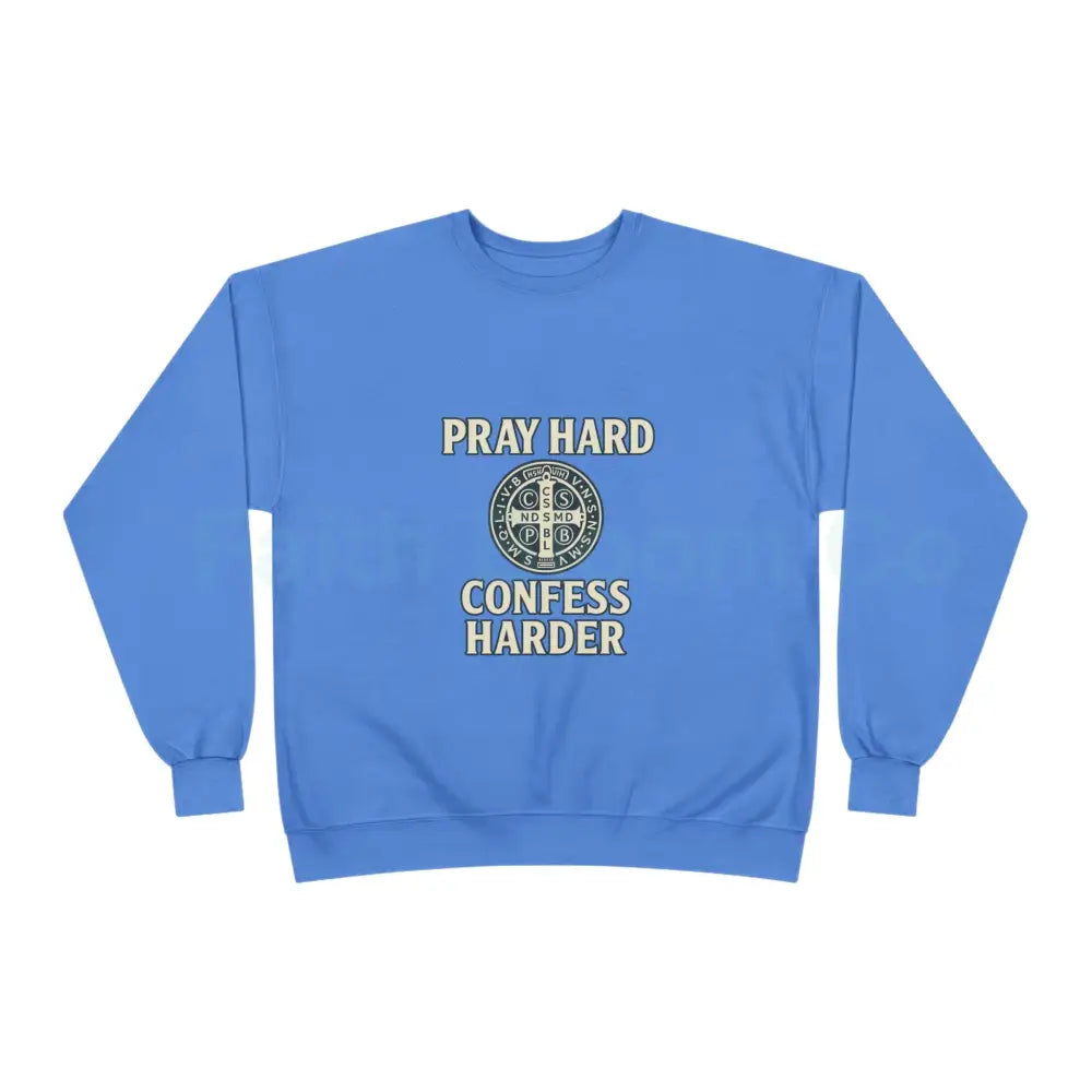 Pray Hard Confess Harder Eco-Friendly Crewneck Sweatshirt Sweatshirt