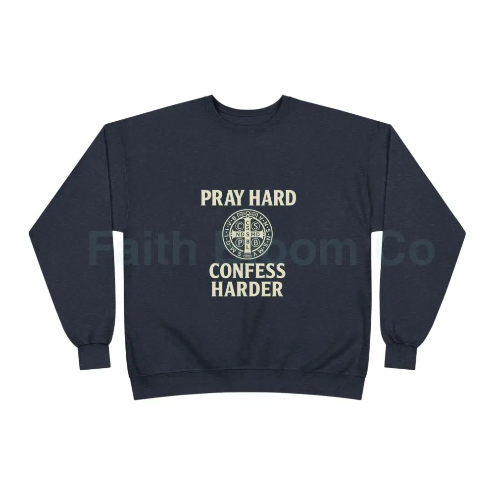 Pray Hard Confess Harder Eco-Friendly Crewneck Sweatshirt Sweatshirt