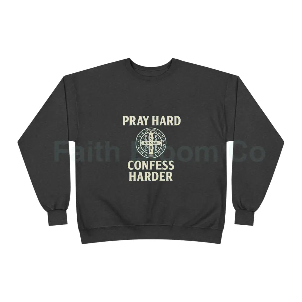 Pray Hard Confess Harder Eco-Friendly Crewneck Sweatshirt Sweatshirt