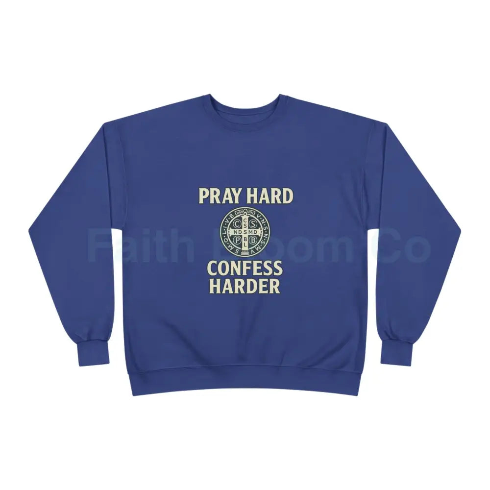 Pray Hard Confess Harder Eco-Friendly Crewneck Sweatshirt Deep Royal / S Sweatshirt
