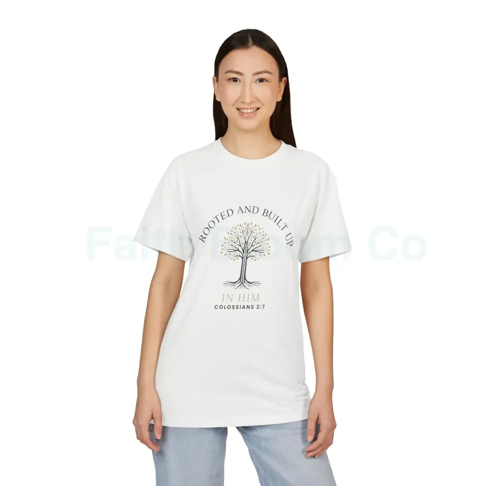 Rooted and Built Up in Him — Faith T-Shirt (Colossians 2:7) T-Shirt