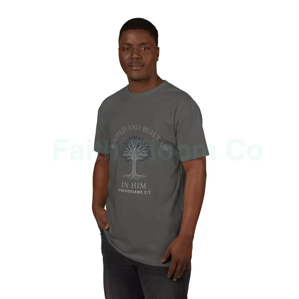 Rooted and Built Up in Him — Faith T-Shirt (Colossians 2:7) T-Shirt