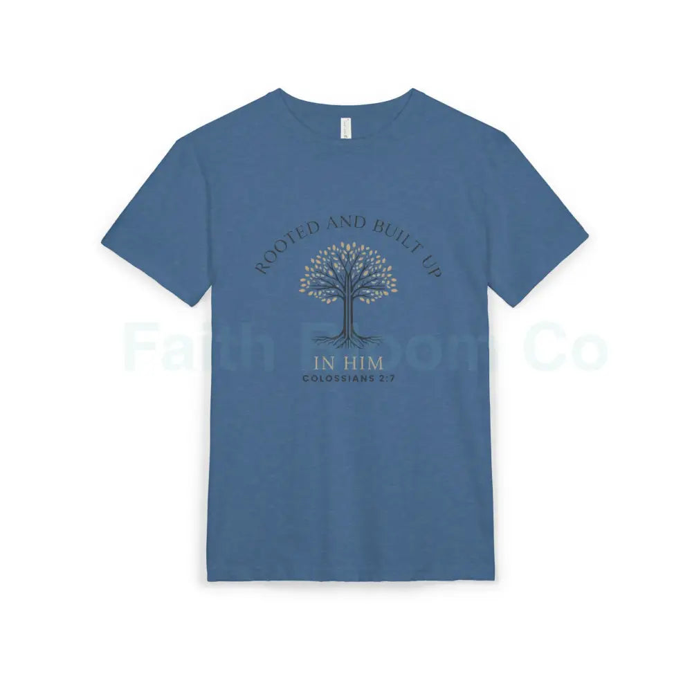 Rooted and Built Up in Him — Faith T-Shirt (Colossians 2:7) S / Heather Cool Blue T-Shirt