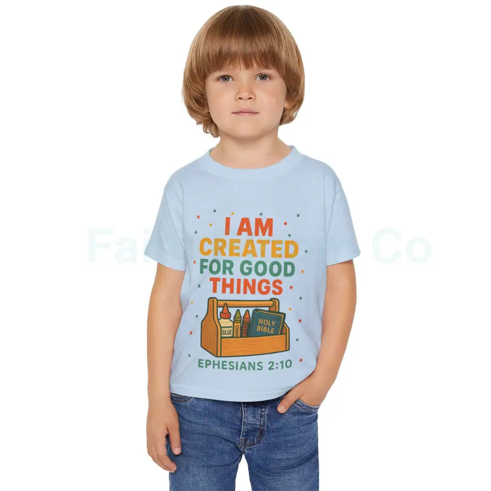 Toddler T-Shirt - Created for Good Things Inspirational Gift Kids’ Christian Apparel Bible Verse Tee Ephesians 2:10