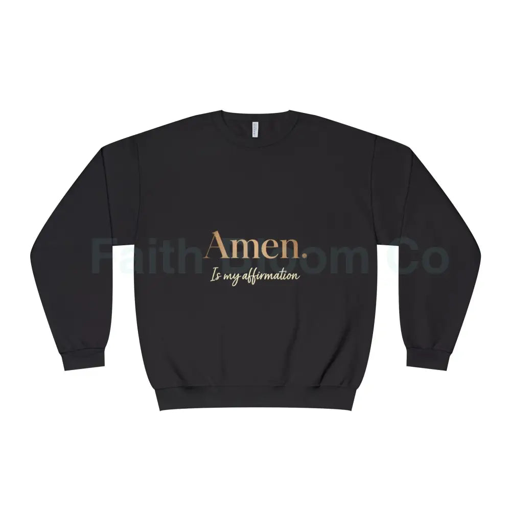 Unisex Affirmation Sweatshirt | Cozy Crewneck Inspirational Gift Motivational Apparel Spiritual Wear Casual Everyday