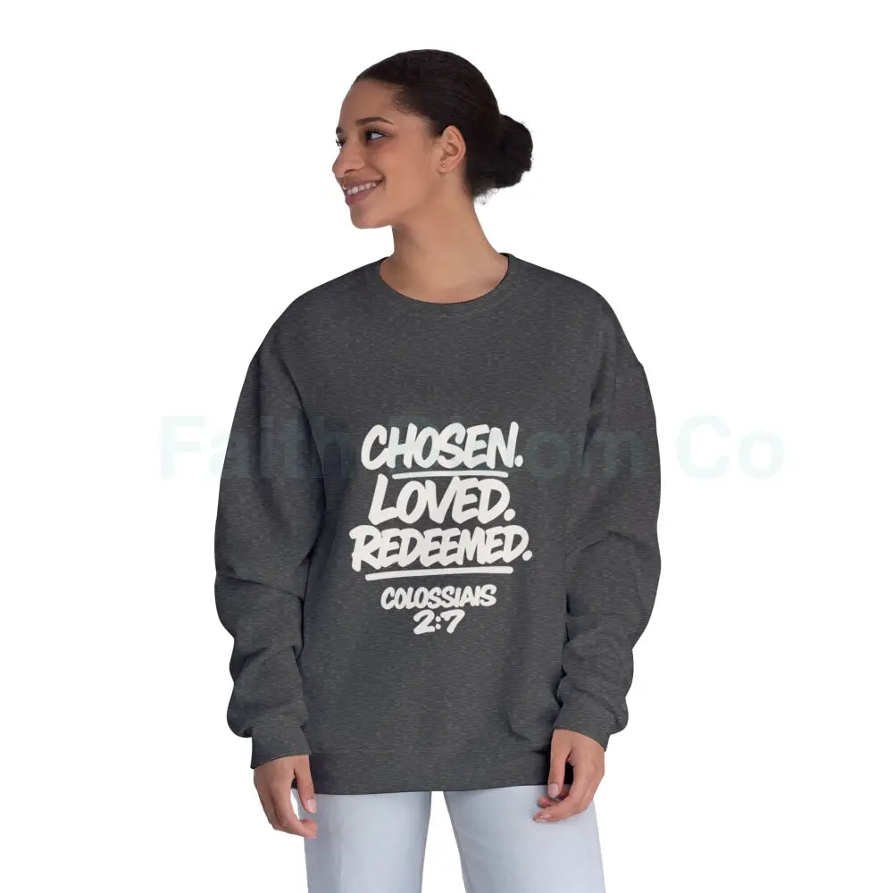 Unisex Inspirational Sweatshirt | Chosen Loved Redeemed | Cozy Christian Apparel | Gift for Faith Lovers | Everyday