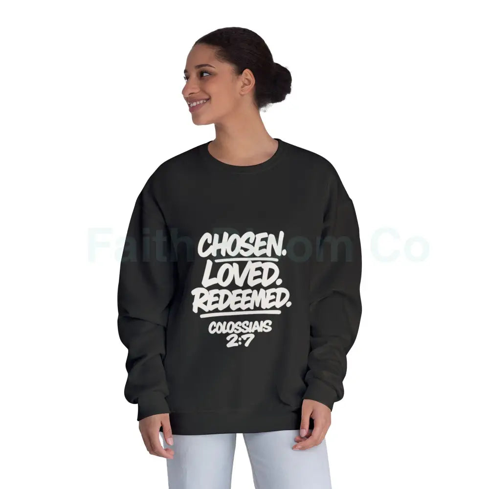 Unisex Inspirational Sweatshirt | Chosen Loved Redeemed | Cozy Christian Apparel | Gift for Faith Lovers | Everyday