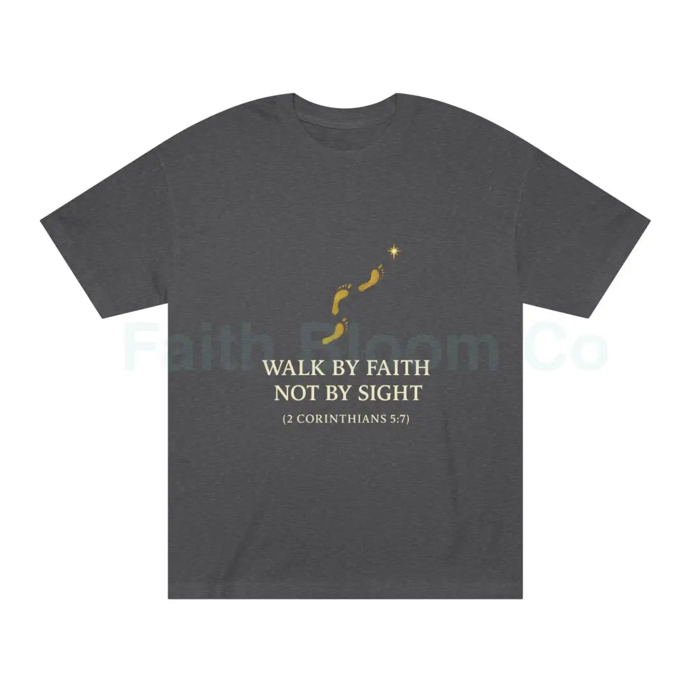 ’Walk by Faith Not by Sight’ T-Shirt Charcoal Heather / S T-Shirt