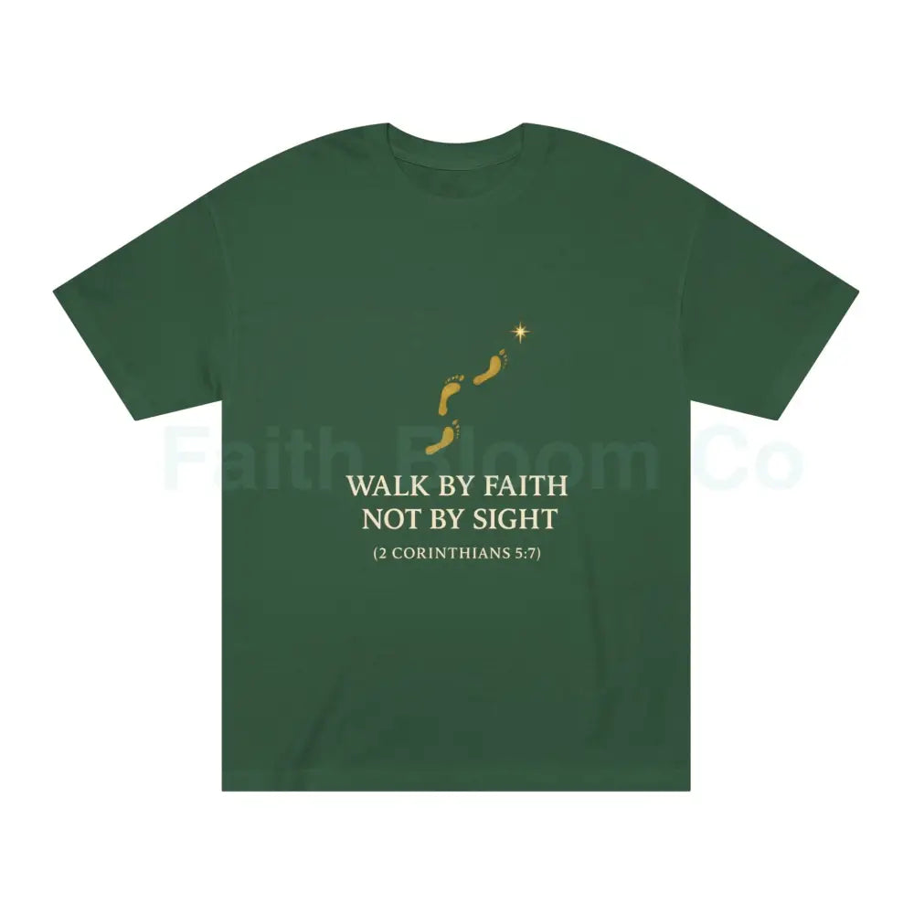 ’Walk by Faith Not by Sight’ T-Shirt Forest Green / S T-Shirt