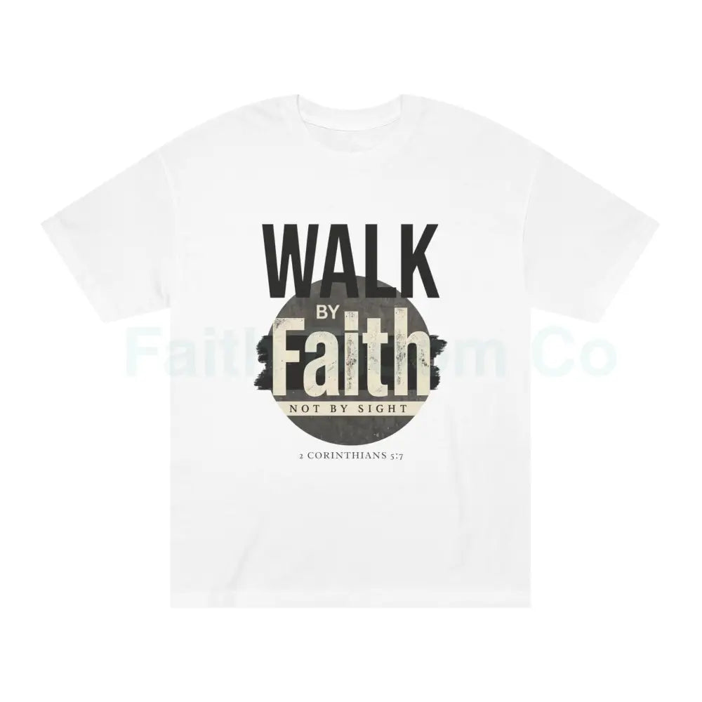 Walk By Faith Not By Sight Tee — Christian Streetwear Graphic T-Shirt White / S T-Shirt
